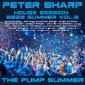 Peter Sharp - The PUMP - SUMMER HOUSE SESSION 2020 vol.3