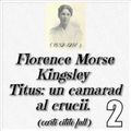 Va ofer Florence Morse Kingsley (n. 14. Julie 1859 – d. 7. Noiembrie 1937)  partea a 2 a