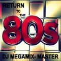 DJ MegaMix-Master - Return to the 80s (Section The 80's)