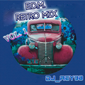 EDM RETRO MIX 50'S-60'S VOL. 1-DJ_REY98
