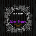 DJ FED MUSIC - NEW WAVE (2020)