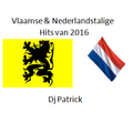Dj Patrick - Vlaamse & Nederlandstalige hits van 2016