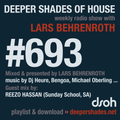 Deeper Shades Of House #693 w/ exclusive guest mix by REEZO HASSAN