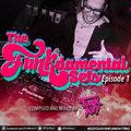 THE FUNKDAMENTAL SETS - Episode 1 - (Compiled & Mixed by Funk Avy)