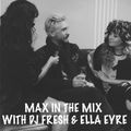 Max In The Mix with DJ Fresh & Ella Eyre!!