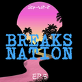BREAKS NATION EP 5
