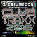 DJ Chewmacca! - mix106 - Club Traxx 2015