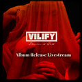 VILIFY - "Illusions of Self" LP Release Livestream