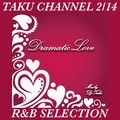 TAKU CHANNEL 2/14 R&B SELECTION