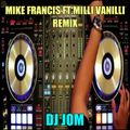 Mike Francis Ft. Milli Vanilli Remixed