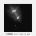 Neuropol: Post Native Mix Vol 3 (Kmag Exclusive)