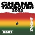 Ghana Takeover 2022  — SMH — King Promise, Kelvyn Boy, R2bees, Stonebwoy, Juls, Mr Drew, Sarkodie
