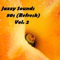Jazzy Sounds 80s (Refresh) Vol 2