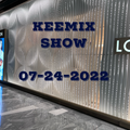 Keemix Show 07-24-2022