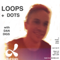 Dan Digs on Dublab - Loops + Dots Ep 24 - John Carroll Kirby, Kaidi Tatham, Ivy Lab - 11.8.20