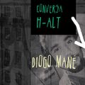 Conversa H-alt - Diogo Mané
