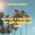 LATEST & GREATEST HIP-HOP/R&B MIX (June 2019) - Mixed by R$ $mooth