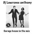 dj lawrence anthony garage house in the mix 510
