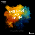Shellingz Mix Ep 166
