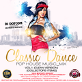 DJ DOTCOM_PRESENTS_CLASSICAL_DANCE x POP x HOUSE MUSIC_MIX_VOL.1 (CLEAN VERSION) {COLLECTORS ITEMS}