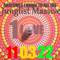 Greetings I Bring to all the Worldwide Junglist Massive!  11:03:2022