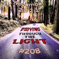 Driving Through The Light (#208)