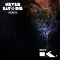 Never Say Die - Vol 29 - Mixed by KillaGraham