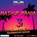 MASHUP MANIA 3 -MOOMBAHTON EDITION