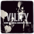 VILIFY - Genre is a Social Construct (Vol 12)