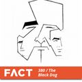 FACT mix 380 - The Black Dog (Apr '13)