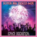 SUPER 80s DISCO MIX  ( By Dvj Kosta )