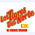 TIGRES DEL NORTE MIX BY DJ KHRIS VENOM 2021