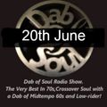 Dab of Soul Radio Show 20th June 2022 - Top 7 Choices From John Dunne