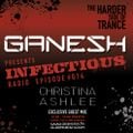 Ganesh pres. Infectious Radio #014 - Christina Ashlee Guest Mix