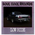 Soul Cool Records Low Ride
