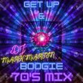 GET UP AND BOOGIE  70's MIX