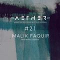 AETHER Guest Mix #21 - Malik Faquir (Wendubs Recordings) Live Mix