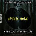 Absolutely Dark records presents Guest Mix Speed Mode - WARP 001 Podcast 071 LIVE