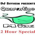 DJ Shyheim Presents Quarantine Mix Vol. 1 (2Hour Special) Trap Edition