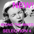 MIXING THE MIXED - SELECTION 4