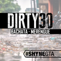Shyne GTA - Dirty 30 - Bachata To Mambo Mix
