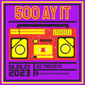 DJ Tricksta - 500 Ay It
