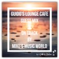 Guido's Lounge Cafe (On Track) Guest Mix by Mike's Music World