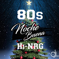80s Noche Buena Hi-NRG Mix by DJose