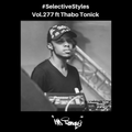 Selective Styles Vol.277 ft Thabo Tonick