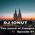 DJ Ionut - The sound of Cologne Episode 1