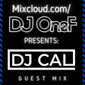 Guest Mix 002 - DJ OneF Presents: DJ Cal