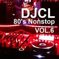 DJCL 80's Nonstop Vol.6