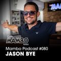 Cafe Mambo Ibiza - Mambo Radio #080 (ft. Jason Bye Guest Mix)