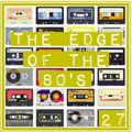 THE EDGE OF THE 80'S : 27